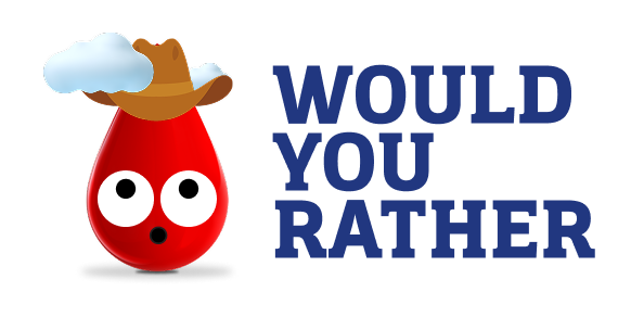 Would You Rather